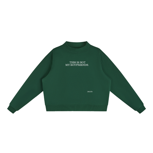 "NOT MY BOYFRIENDS." Fleece Sweatshirt