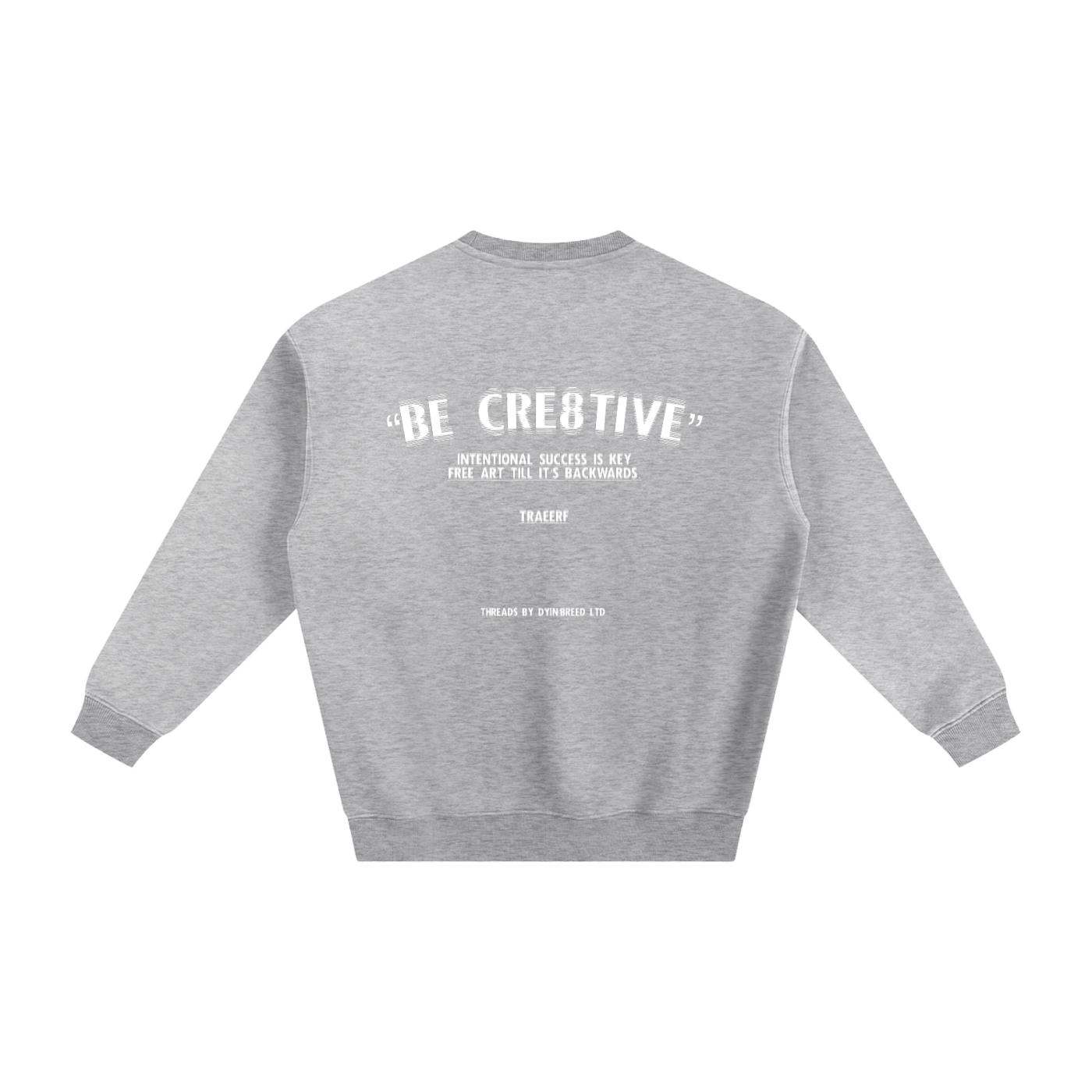 “BE CRE8TIVE” Fleece Sweatshirt