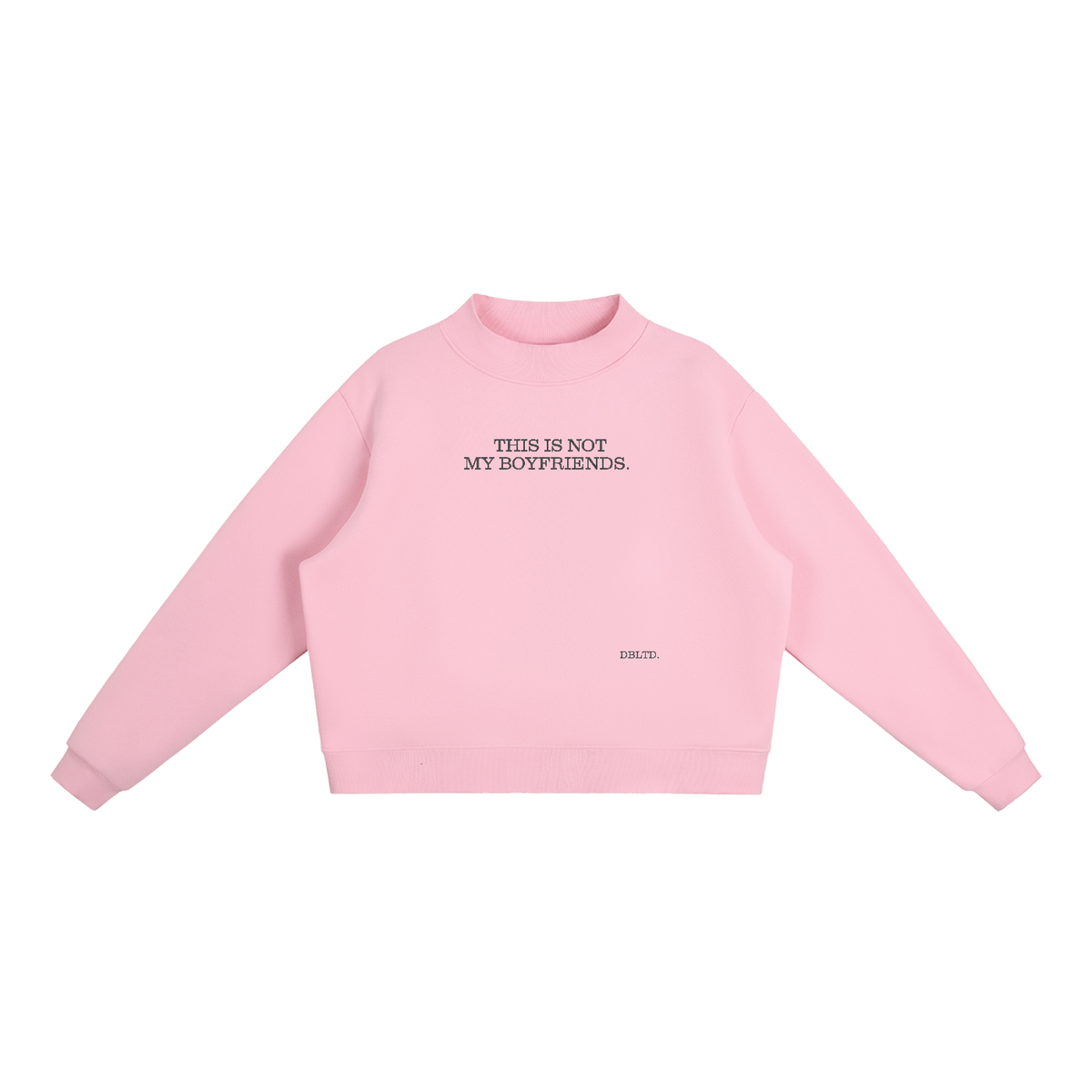"NOT MY BOYFRIENDS." Fleece Sweatshirt