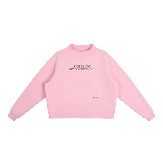 "NOT MY BOYFRIENDS." Fleece Sweatshirt