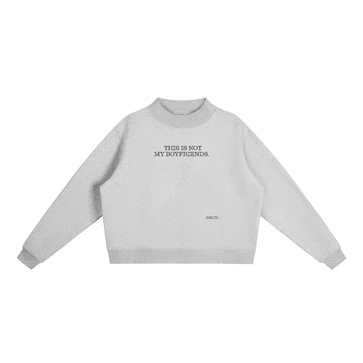 "NOT MY BOYFRIENDS." Fleece Sweatshirt