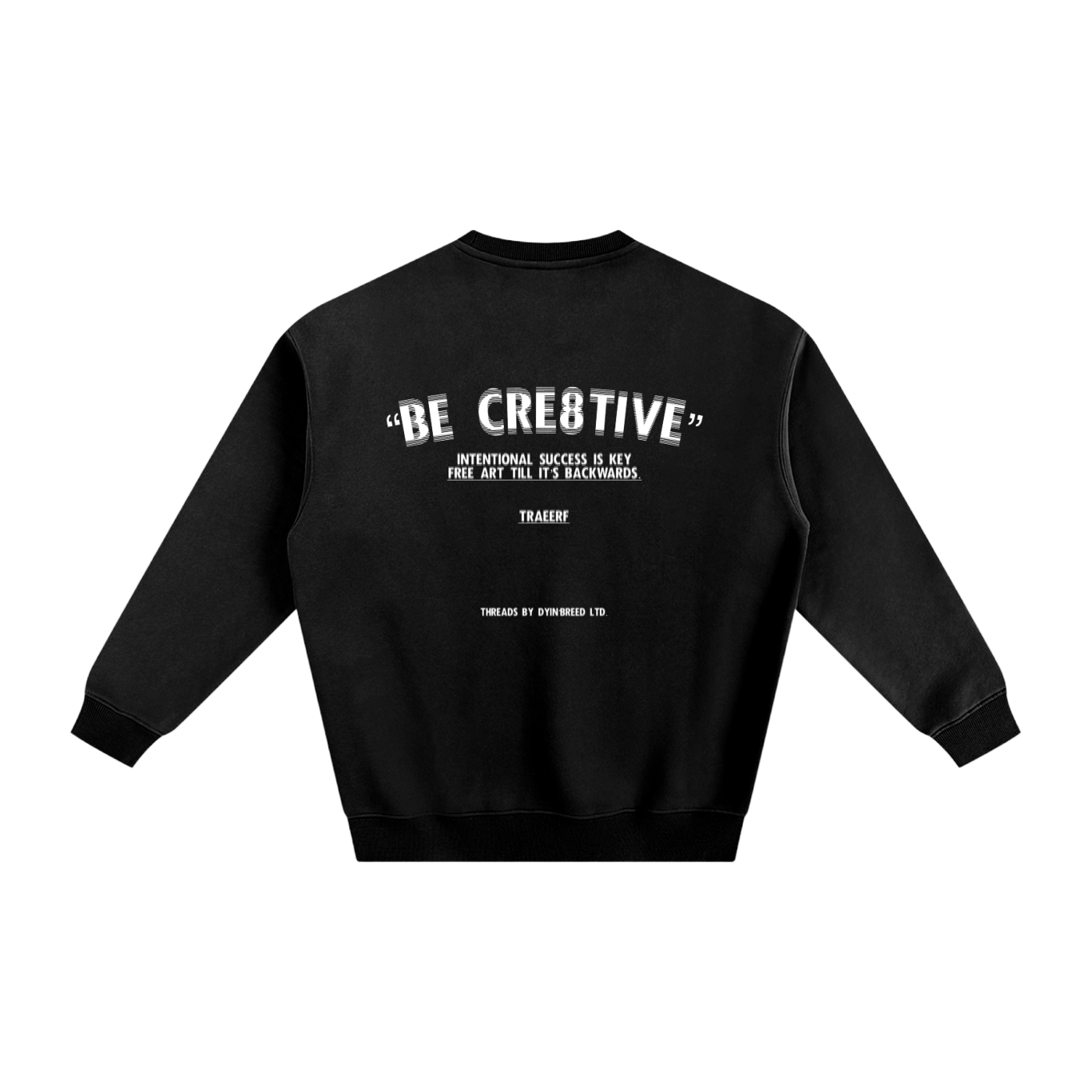 “BE CRE8TIVE” Fleece Sweatshirt