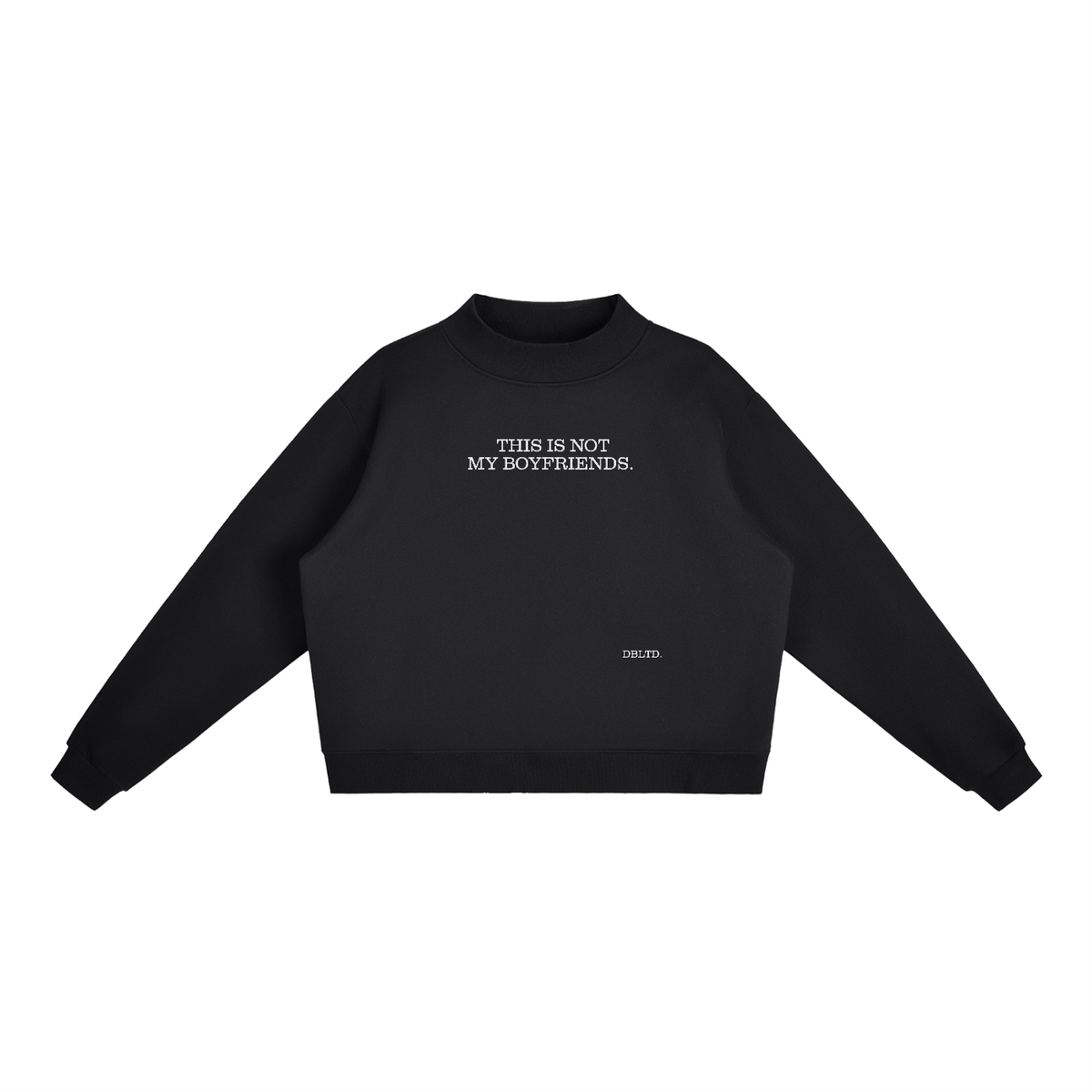 "NOT MY BOYFRIENDS." Fleece Sweatshirt